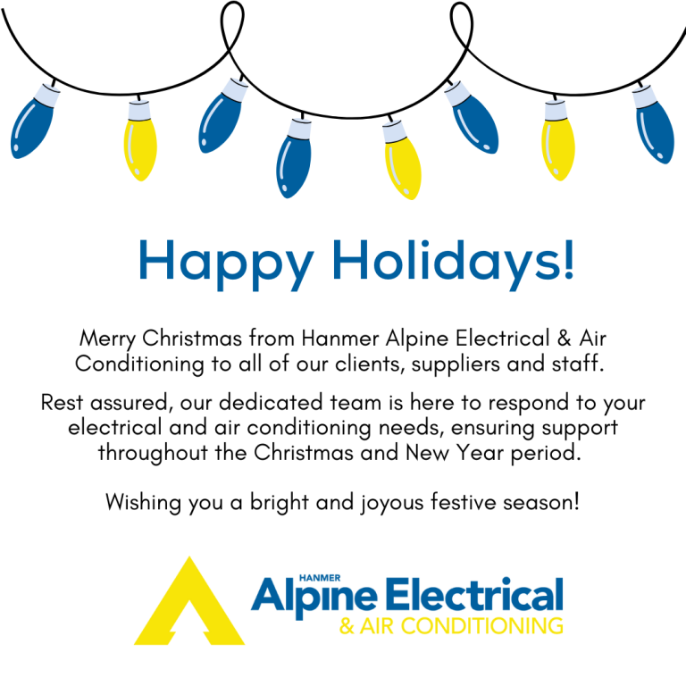 Happy Holidays! Merry Christmas from Hanmer Alpine Electrical & Air Conditioning to all of our clients, suppliers and staff. Rest assured, our dedicated team is here to respond to your electrical and air conditioning needs, ensuring support throughout the Christmas and New Year period. Wishing you a bright and joyous festive season!